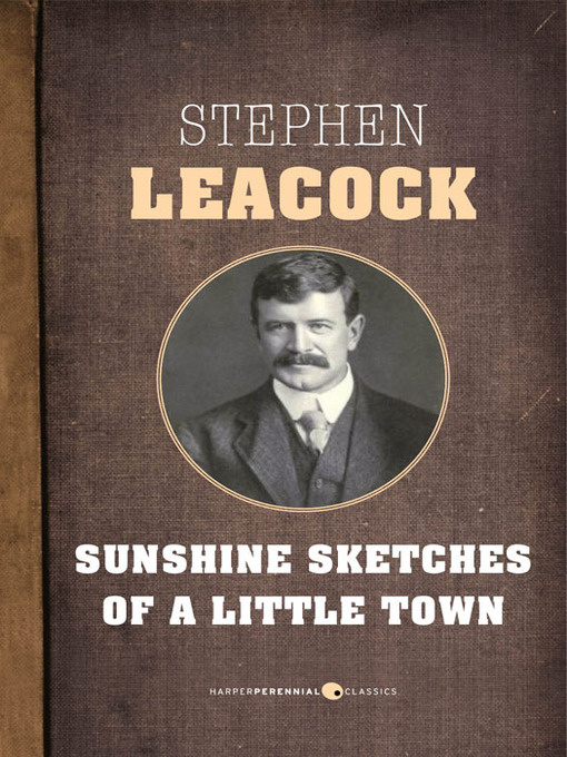 Title details for Sunshine Sketches of a Little Town by Stephen Leacock - Wait list